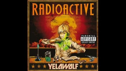 [11.11.11 ] Yelawolf - Radio [ Radioactive ]
