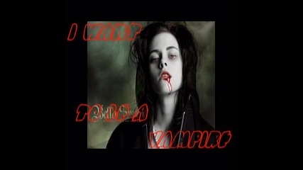 intro I want to be a vampire