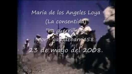 Maria De Los Angeles Loya (la Consentida) La Guerrillera