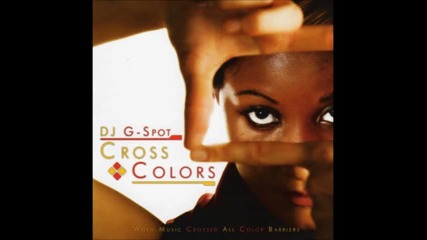 Dj G Spot - Cross Colors