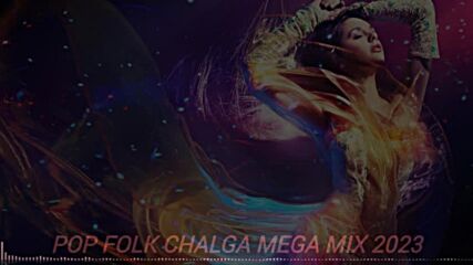 Pop Folk Chalga Mega Mix 2023
