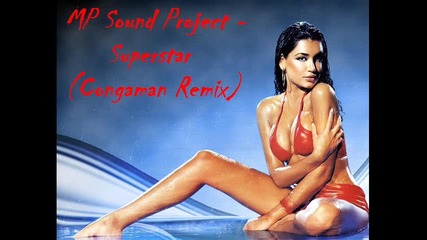 Mp Sound Project - Superstar (congaman Remix) 