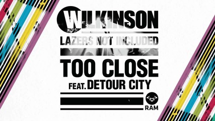 new // Wilkinson - Too Close ft. Detour City (official audio)