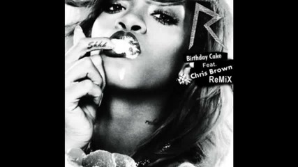 Супер зарибяваща! Rihanna Feat. Chris Brown - Birthday Cake