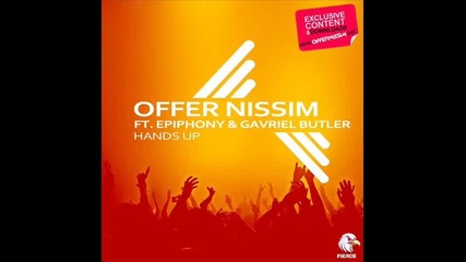 New! Offer Nissim Feat. Epiphony and Gavriel Butler - Hands Up