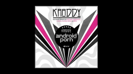 Kraddy - Android Porn (mochipet Godzillaporn Remix)
