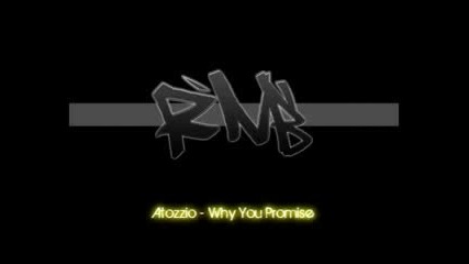 Atozzio - Why You Promise 