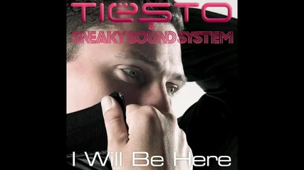 Tiesto Sneaky Sound System - I Will Be Here (wolfgang Gartner Radio Edit)