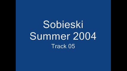 Sobieski Summer 2004 - Track 07
