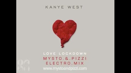 [ hq ] Kanye West - Love Lockdown (mysto Pizzi Electro House remix)