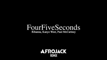 *2015* Rihanna, Kanye West, Paul Mccartney - Four Five Seconds ( Afrojack remix )