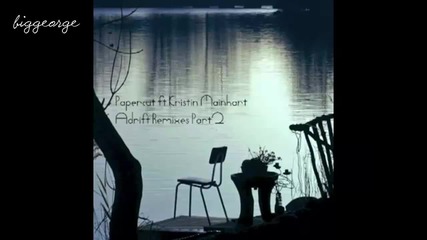Papercut ft. Kristin Mainhart - Adrift ( Q - Burns Abstract Message Remix ) [high quality]