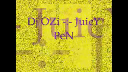 Dj Ozi - Juicy Pen (hot Girls Vocal Mix)