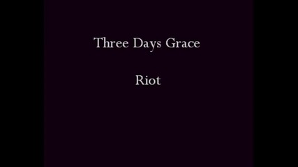 Three Days Grace - Riot