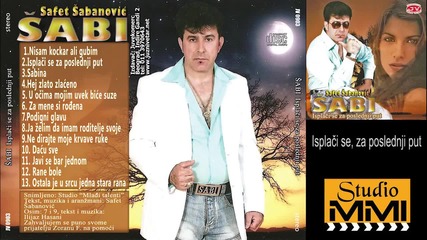 Safet Sabanovic Sabi - Isplaci se, za poslednji put (audio 2009)