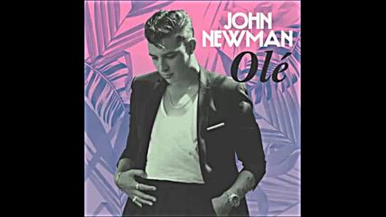 *2016* John Newman - Ole