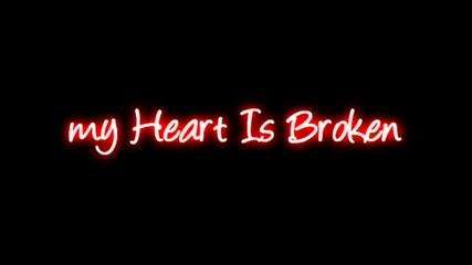Evanescence- My Heart Is Broken + Текст