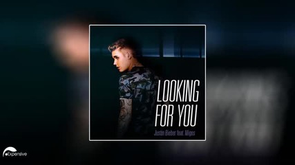 Justin Bieber - Looking For You ft. Migos ( Audio )