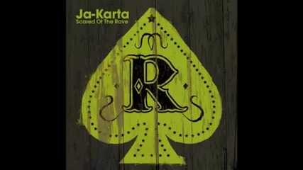 Ja-karta - Scared Of The Rave (original Mix)