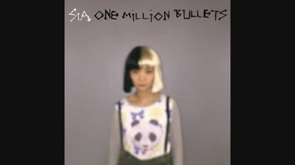 Sia - One Million Bullets ( Audio )