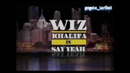 Wiz Khalifa - Say Yeah (високо Качество)