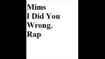 Mims - I Did You Wrong