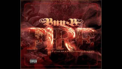 • Супер Зарибяващ Trap! » Bun B Feat. Rick Ross, 2 Chainz & Serani - Fire