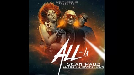 *2015* Sean Paul ft. Amara La Negra & Mims - All In