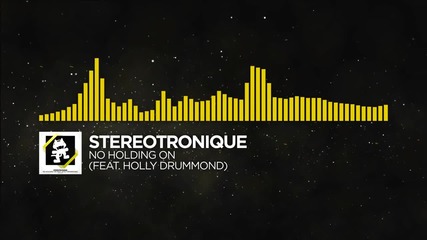 Stereotronique - No Holding On (ft. Holly Drummond )