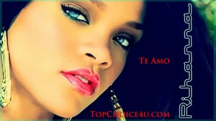 Rihanna - Te Amo + Бг Превод!!! 