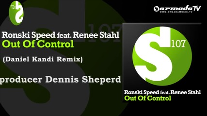 Ronski Speed feat. Renee Stahl - Out Of Control (daniel Kandi Remix)