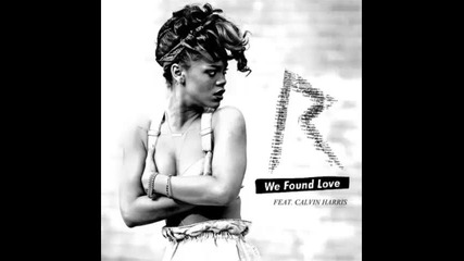 *2015* Rihanna ft. Calvin Harris - We Found Love ( Oliv Bootleg )