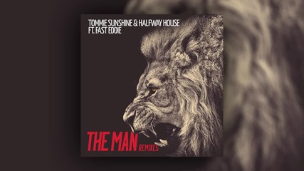 2o15! Tommie Sunshine & Halfway House feat. Fast Eddie - The Man ( Landis Remix )