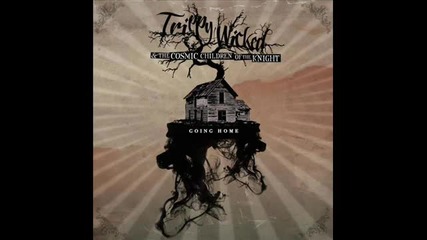 (2012) Trippy Wicked & the Cosmic Children of the Knight - Change Your Mind