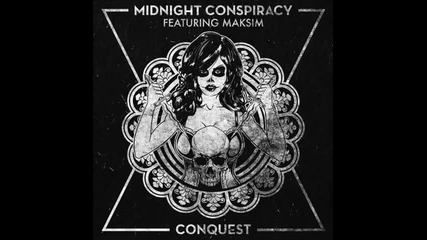 *2013* Midnight Conspiracy ft. Maksim - Conquest