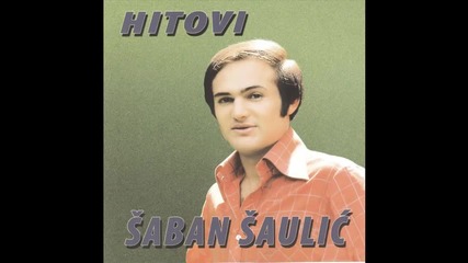 Saban Saulic - Sve sam s tobom izgubio - (Audio 2009)