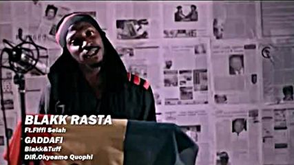 Blakk Rasta ft Fiifi Selah - Gaddafimy Hero