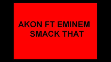 Akon_ft_eminem_-_smack_that
