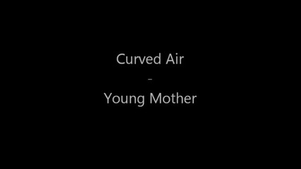Curved Air - Young Mother [live]