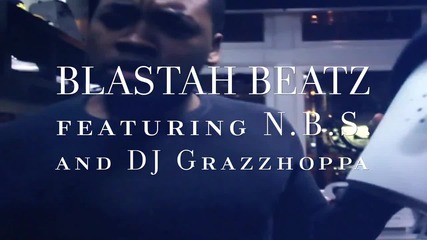 Blastah Beatz ft. N. B. S. & D J Grazzhoppa - Worldwide Disaster
