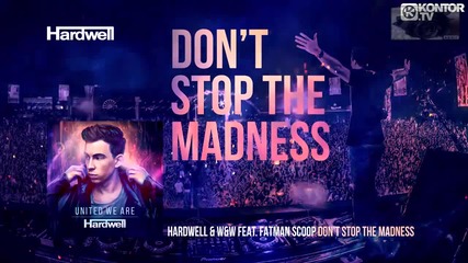 Hardwell & W&w feat. Fatman Scoop - Don't Stop The Madness (official Preview Hd)