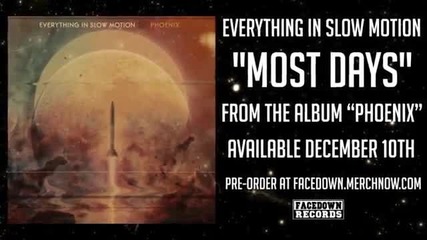Everything In Slow Motion - Most Days