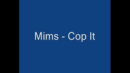 Mims - Cop It
