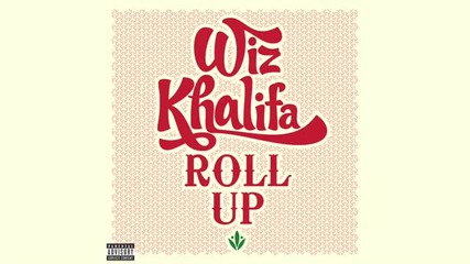 Wiz Khalifa - Roll Up (audio) 