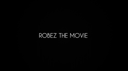 robez the movie (by Tonto)