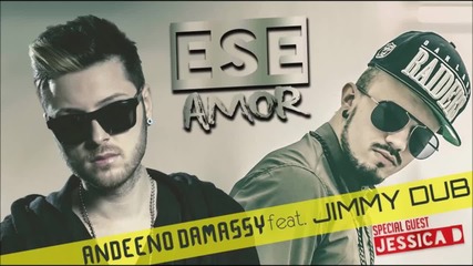 Лятно ! Andeeno Damassy feat. Jimmy Dub - Ese amor ( Оfficial single )