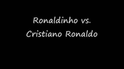 Ronaldinho-vs-cristiano-ronaldo-