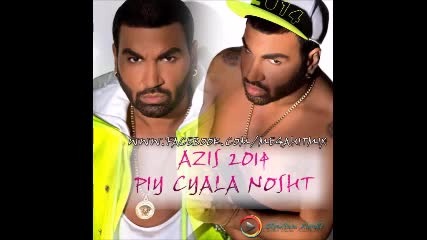 Azis - Piy Cyala Nosht (dj Meto Edit)