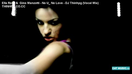 Ella Rose & Gino Manzotti - No U_ No Love - Dj Thinhpg ( Vocal Mix)