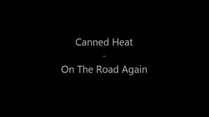Canned Heat - On The Road Again [live 1971]